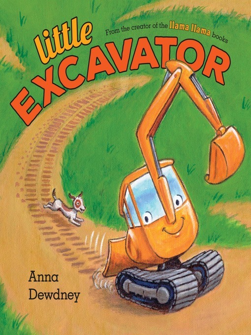 Anna Dewdney创作的Little Excavator作品的详细信息 - 需进入等候名单